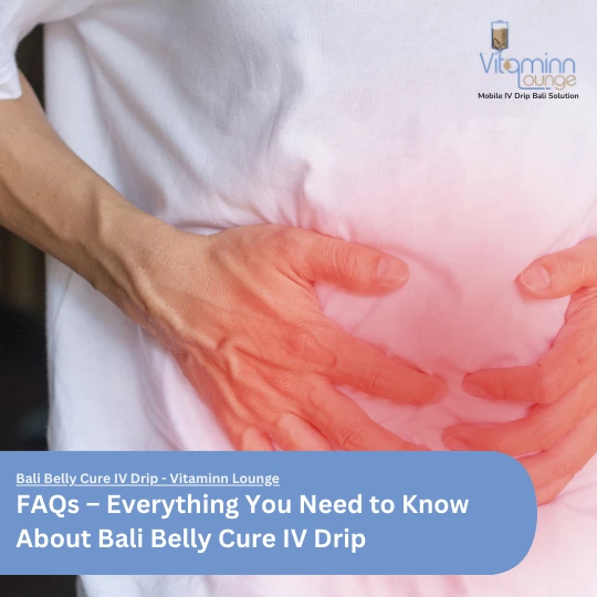 FAQs – Everything You Need to Know About Bali Belly Cure IV Drip-Vitaminn Lounge