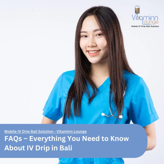 FAQs – Everything You Need to Know About IV Drip in Bali-Vitaminn Lounge